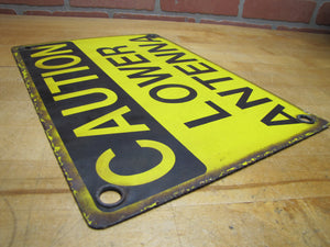 CAUTION LOWER ANTENNA Original Old Porcelain Sign Shop Car Wash Industrial RR Subway Safety Ad