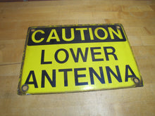 Load image into Gallery viewer, CAUTION LOWER ANTENNA Original Old Porcelain Sign Shop Car Wash Industrial RR Subway Safety Ad
