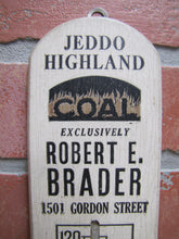 Load image into Gallery viewer, JEDDO HIGHLAND COAL Orig Old Wooden Advertising Thermometer Sign FLAMES Robert E Brader 1501 Gordon Street
