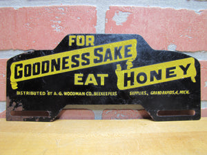 FOR GOODNESS SAKE EAT HONEY Old License Plate Topper Ad Sign WOODMAN Co BEEKEEPERS SUPPLIES GRAND RAPIDS MICH