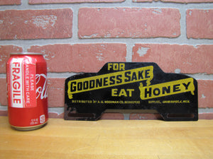 FOR GOODNESS SAKE EAT HONEY Old License Plate Topper Ad Sign WOODMAN Co BEEKEEPERS SUPPLIES GRAND RAPIDS MICH