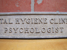 Load image into Gallery viewer, MENTAL HYGIENE CLINIC PSYCHOLOGIST Old Cast Metal Plaque Sign Sanitarium Insane Asylum Mental Institute
