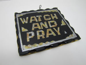 WATCH AND PRAY Antique Folk Art Chip Glass Sign Plaque Scalloped Edge Metal Back