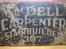 Load image into Gallery viewer, Wm DELL CARPENTER STAIRBUILDER 307 Old Wooden Advertising Sign Store Wood Working Shop Ad
